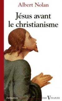 Jésus avant le christianisme : l'Evangile de la libération