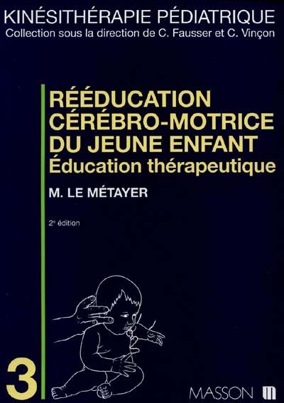 Rééducation cérébro-motrice du jeune enfant