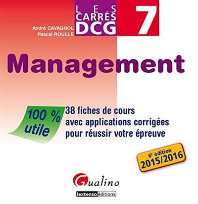 Management : 38 fiches de cours avec applications corrigées pour réussir votre épreuve, DCG 7 : 2015-2016