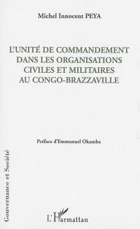 L'unité de commandement dans les organisations civiles et militaires au Congo-Brazzaville