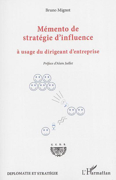 Mémento de stratégie d'influence à usage du dirigeant d'entreprise