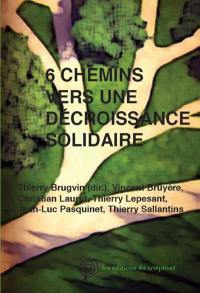 6 chemins vers une décroissance solidaire