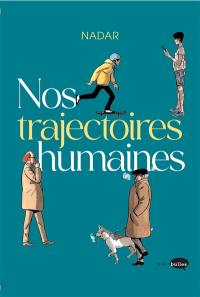 Nos trajectoires humaines