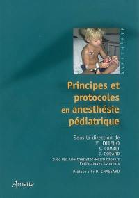 Principes et protocoles en anesthésie pédiatrique