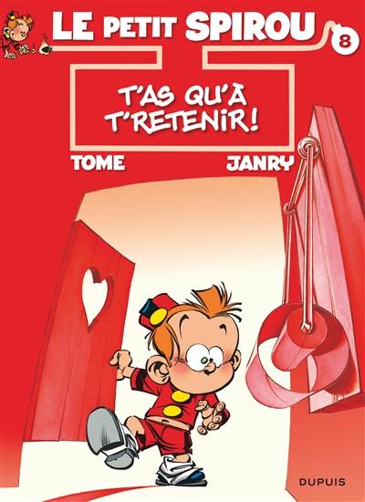 Le petit Spirou. Vol. 8. T'as qu'à t'retenir !