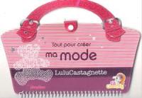 Tout pour créer ma mode Lulu Castagnette