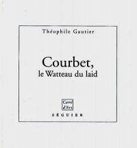 Courbet : le Watteau du laid