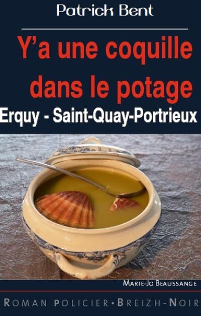 Marie-Jo Beaussange. Y'a une coquille dans le potage : Erquy, Saint-Quay-Portrieux