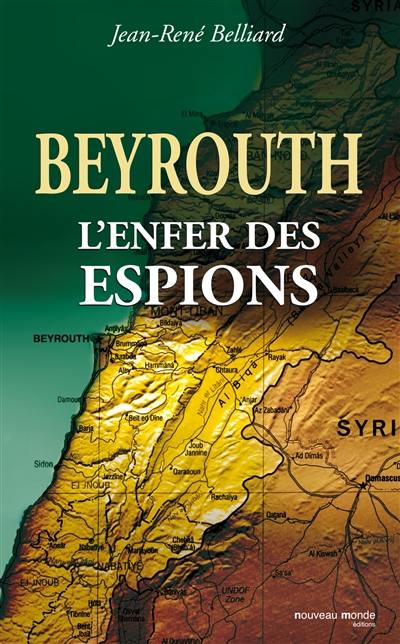 Beyrouth : l'enfer des espions