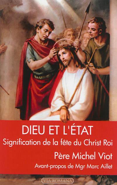 Dieu et l'Etat : signification de la fête du Christ roi