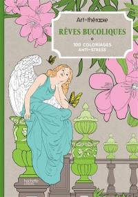 Rêves bucoliques : 100 coloriages anti-stress