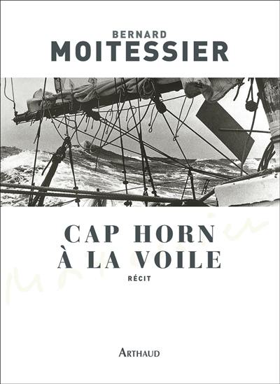 Cap Horn à la voile : 14.216 milles sans escales : récit