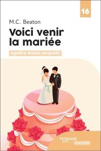 Agatha Raisin enquête. Vol. 20. Voici venir la mariée