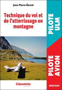 Technique du vol et de l'atterrissage en montagne : avion et ULM