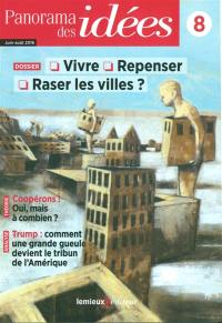 Panorama des idées, n° 8. Vivre, repenser, raser les villes ?