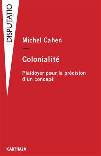 Colonialité : plaidoyer pour la précision d'un concept