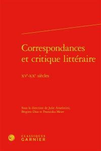 Correspondances et critique littéraire : XVe-XXe siècles