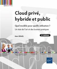 Cloud privé, hybride et public : quel modèle pour quelle utilisation ? : un état de l'art et des bonnes pratiques