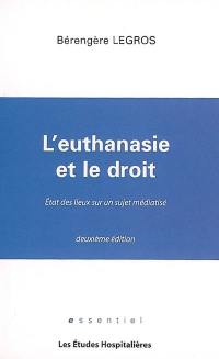 L'euthanasie et le droit : état des lieux sur un sujet médiatisé