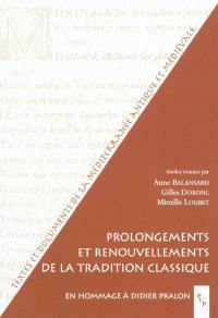 Prolongements et renouvellements de la tradition classique : en hommage à Didier Pralon