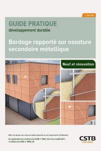 Bardage rapporté sur ossature secondaire métallique : neuf et rénovation : mise en oeuvre sur murs en béton banché ou en maçonnerie d'éléments