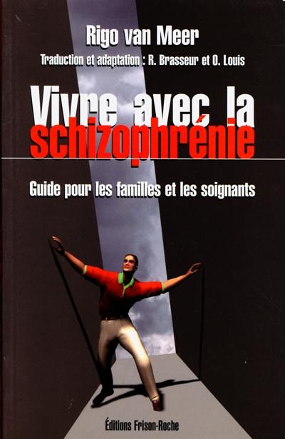 Vivre avec la schizophrénie : guide pour les familles et les soignants