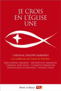 Je crois en l'Eglise une : conférences de carême 2017 à Fourvière