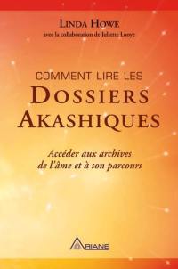 Comment lire les dossiers Akashiques : accéder aux archives de l'âme et à son parcours