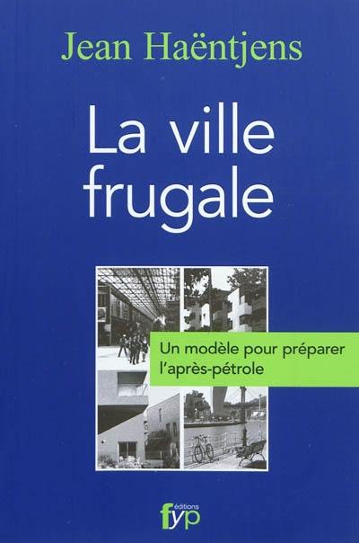 La ville frugale : un modèle pour préparer l'après-pétrole