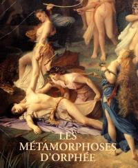 Les métamorphoses d'Orphée