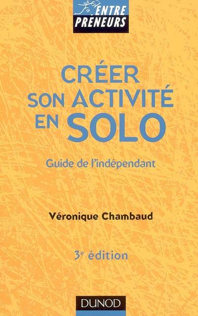 Créer son activité en solo : guide de l'indépendant