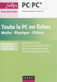 Toute la PC en fiches, maths, physique, chimie : PC-PC* : conforme au nouveau programme