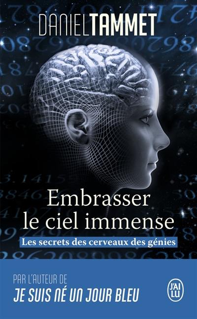 Embrasser le ciel immense : les secrets des cerveaux des génies