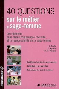 40 questions sur le métier de sage-femme : les réponses pour mieux comprendre l'activité et la responsabilité de la sage-femme