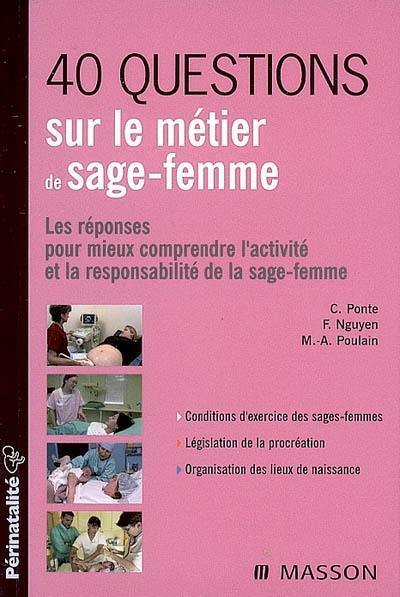 40 questions sur le métier de sage-femme : les réponses pour mieux comprendre l'activité et la responsabilité de la sage-femme