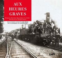 Aux heures graves : Basques, Béarnais, Bigourdans et Landais : témoins de la Grande Guerre