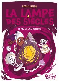 La lampe des siècles. Vol. 5. Le nez de l'astronome