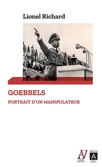 Goebbels : portrait d'un manipulateur