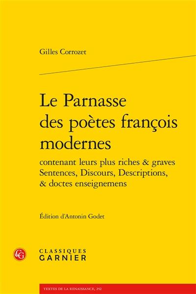 Le Parnasse des poètes françois modernes : contenant leurs plus riches & graves sentences, discours, descriptions, & doctes enseignemens