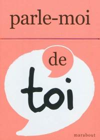 Parle-moi de toi