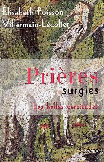 Prières surgies : les belles certitudes