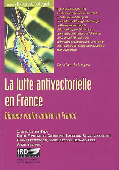 La lutte antivectorielle en France. Disease vector control in France