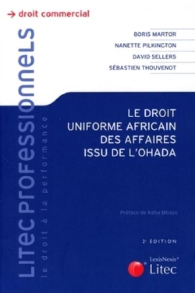 Le droit uniforme africain des affaires issu de l'OHADA