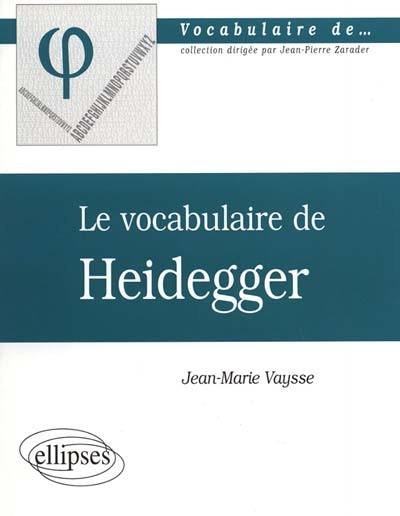 Le vocabulaire de Heidegger