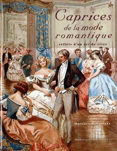 Caprices de la mode romantique : reflets d'un art de vivre