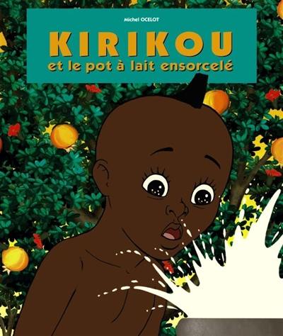 Kirikou et le pot à lait ensorcelé