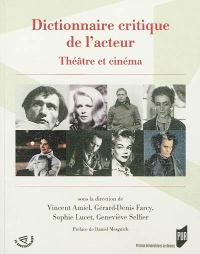 Dictionnaire critique de l'acteur : théâtre et cinéma