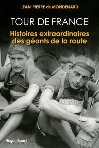 Tour de France : histoires extraordinaires des géants de la route