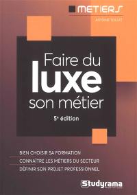 Faire du luxe son métier