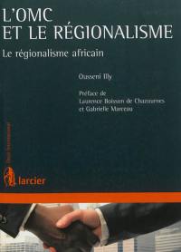 L'OMC et le régionalisme : le régionalisme africain